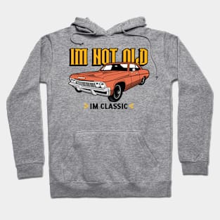 Im Not Old Im Classic Hoodie